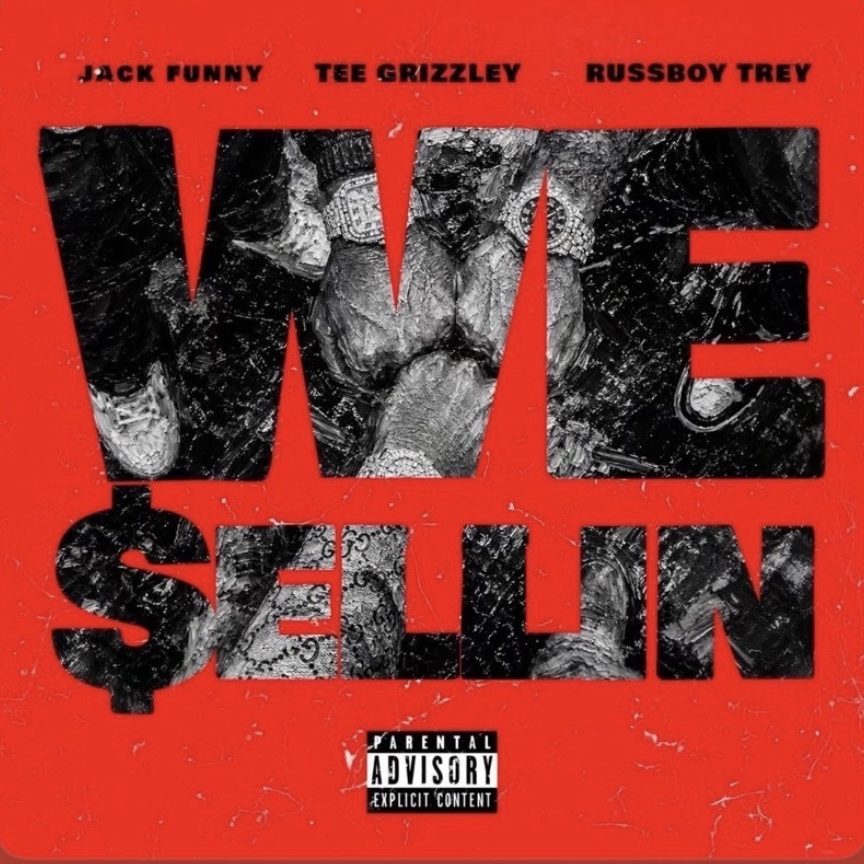 Cover artwork for the single “We Sellin” by Jack Funny featuring Tee Grizzley and Russboy Trey: the title in heavy black type over a red field, with a parental advisory mark.